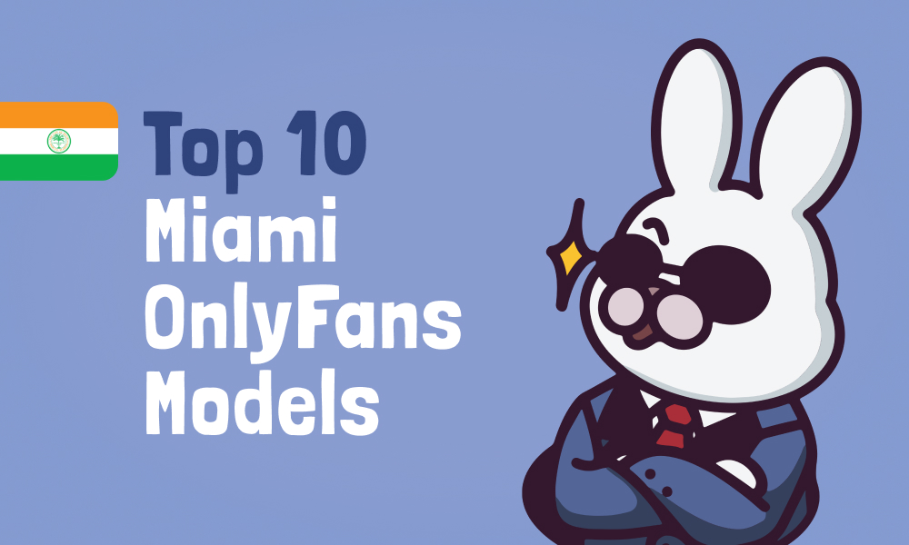Top 10 Miami OnlyFans Models In [current_year]
