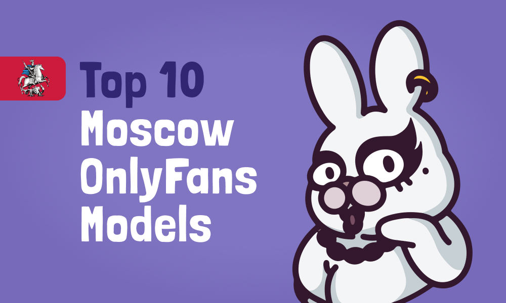 Top 10 Moscow OnlyFans Models In 2024