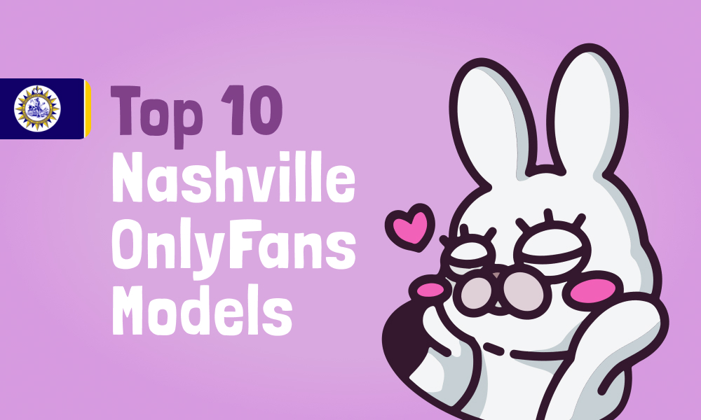 Top 10 Nashville OnlyFans Models In 2024