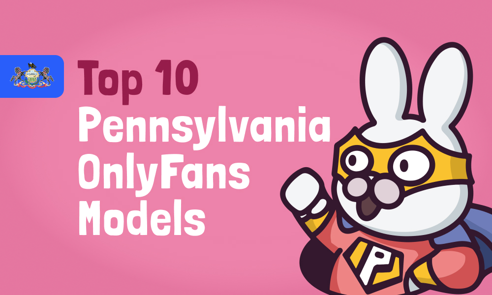 Top 10 Pennsylvania OnlyFans Models In 2024