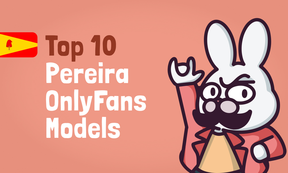 Top 10 Pereira OnlyFans Models In 2024