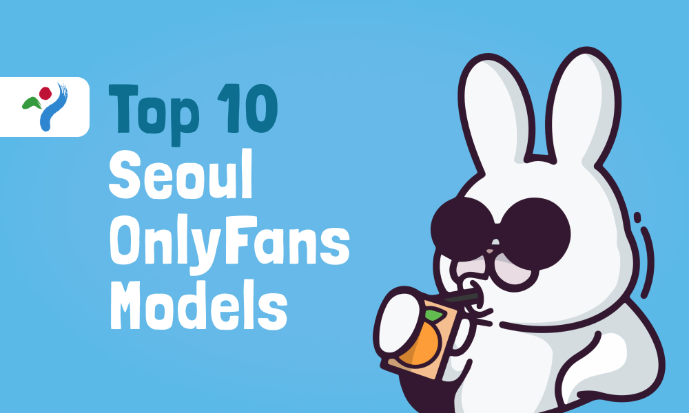 Top 10 Seoul OnlyFans Models In [current_year]