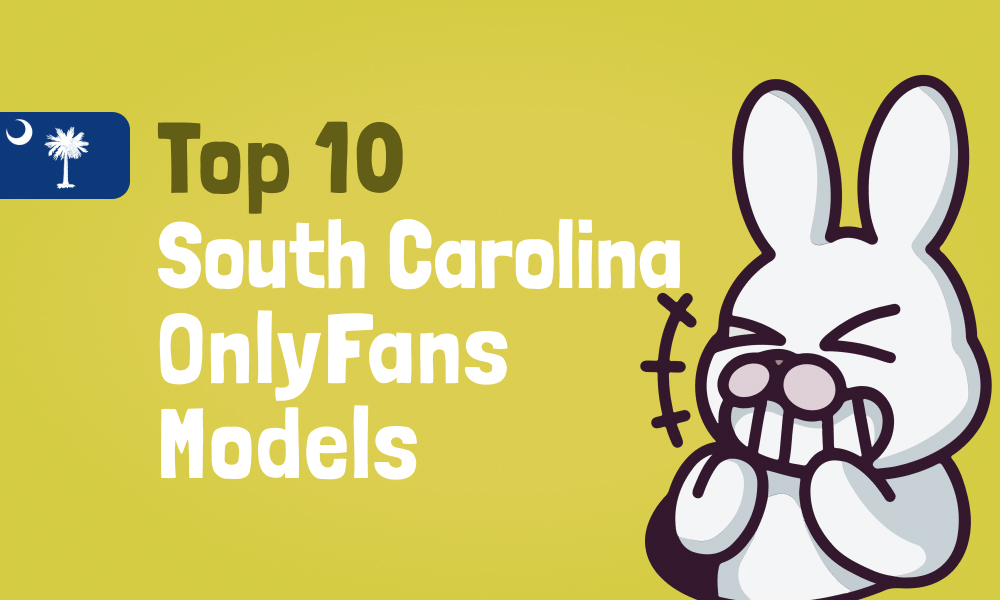 Top 10 South Carolina OnlyFans Models In 2024