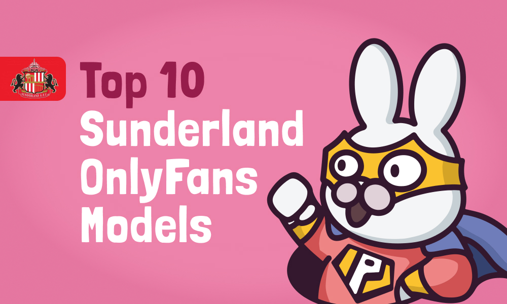 Top 10 Sunderland OnlyFans Models In [current_year]