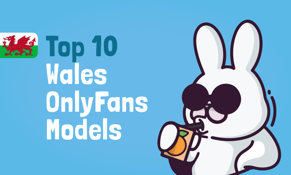 Top 10 Wales OnlyFans Models In 2024