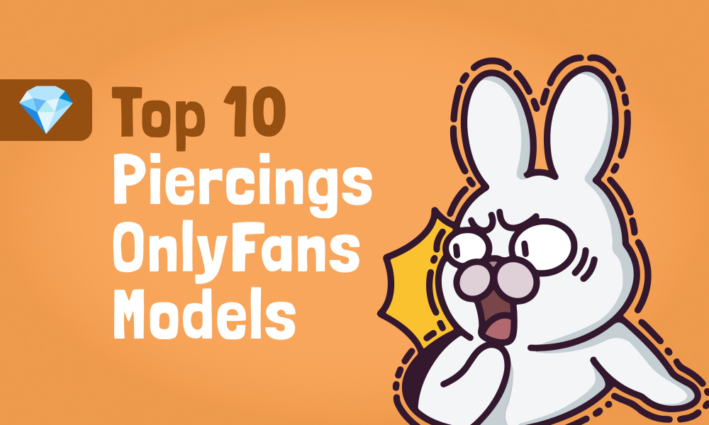 Top 10 Piercings OnlyFans Models In [current_year]