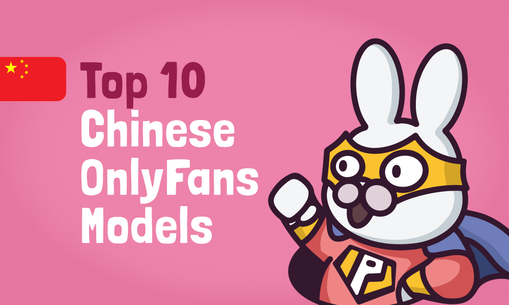 Top 10 Chinese OnlyFans Models In 2024