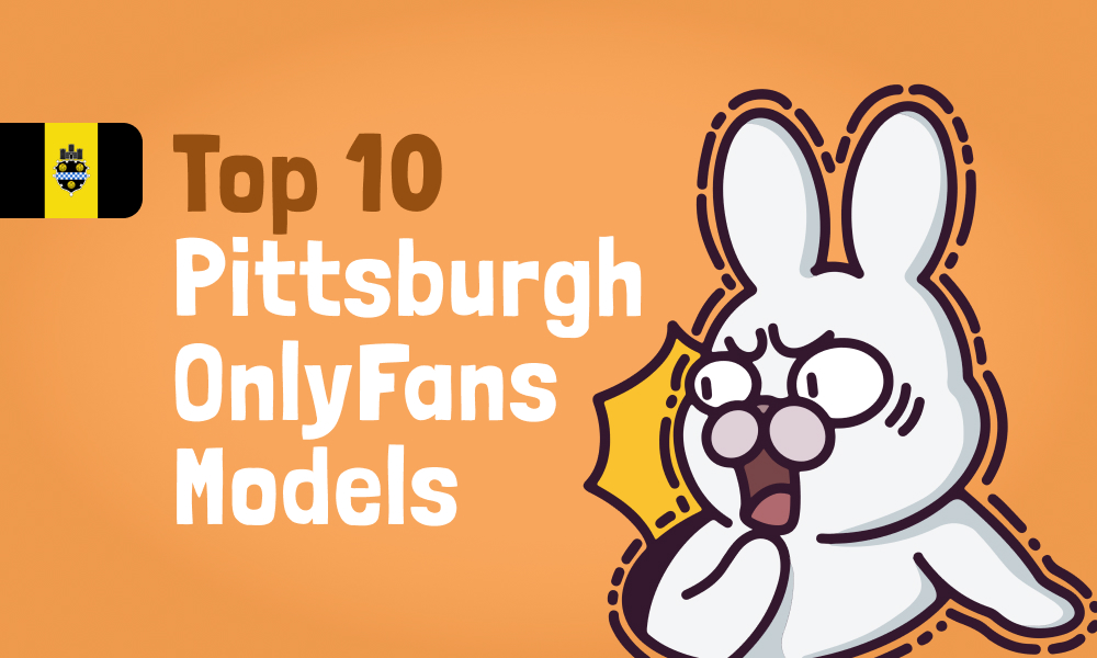 Top 10 Pittsburgh OnlyFans Models In [current_year]