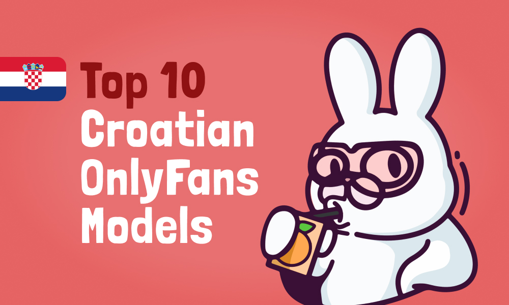 Top 10 Croatian OnlyFans Models In [current_year]