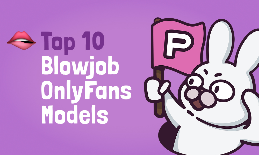 Top 10 Blowjob OnlyFans Models In [current_year]