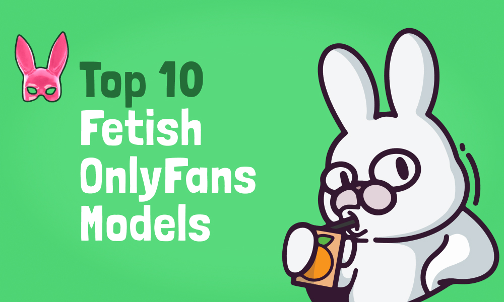 Top 10 Fetish OnlyFans Models In [current_year]