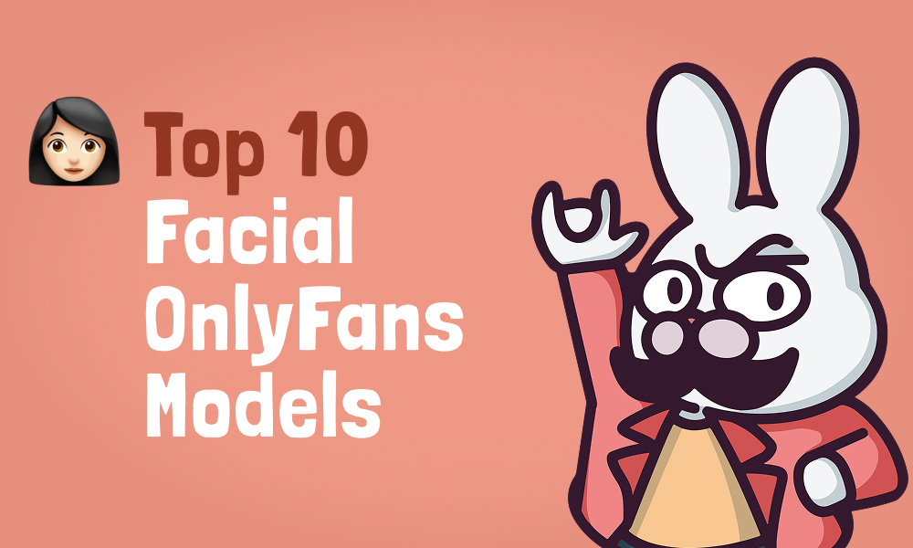 Top 10 Facial OnlyFans Models In [current_year]