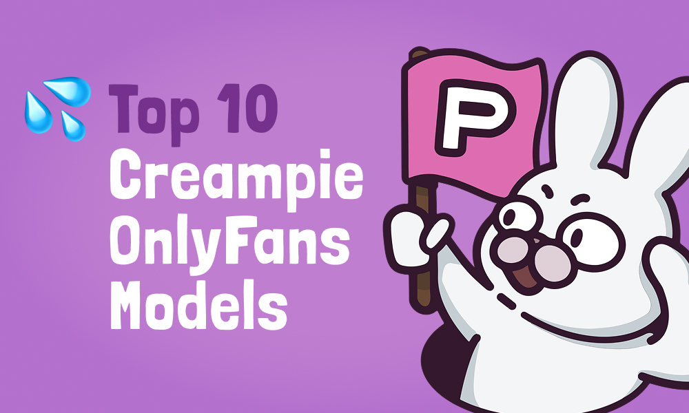 Top 10 Creampie OnlyFans Models In [current_year]