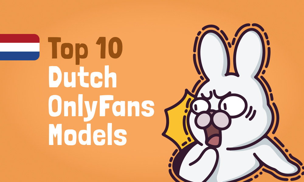 Top 10 Dutch OnlyFans Models In 2024