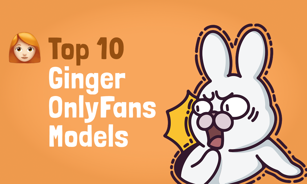 Top 10 Ginger OnlyFans Models In [current_year]