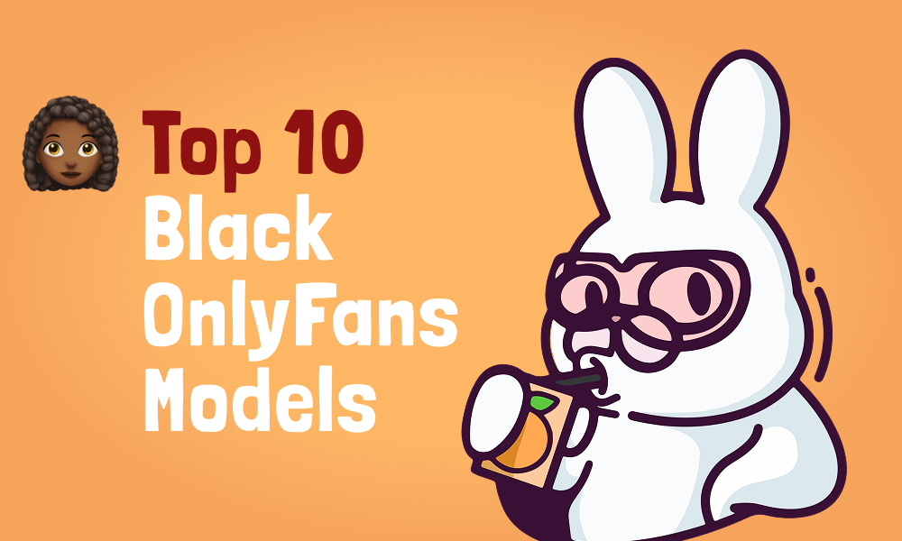 Top 10 Black OnlyFans Models In [current_year]