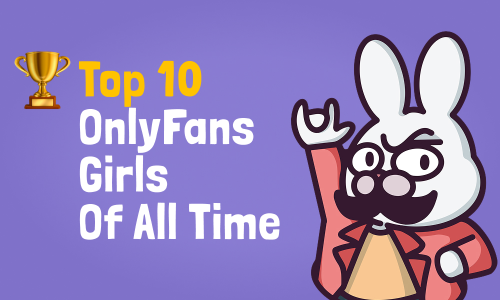 Top 10 OnlyFans Girls Of All Time In [current_year]