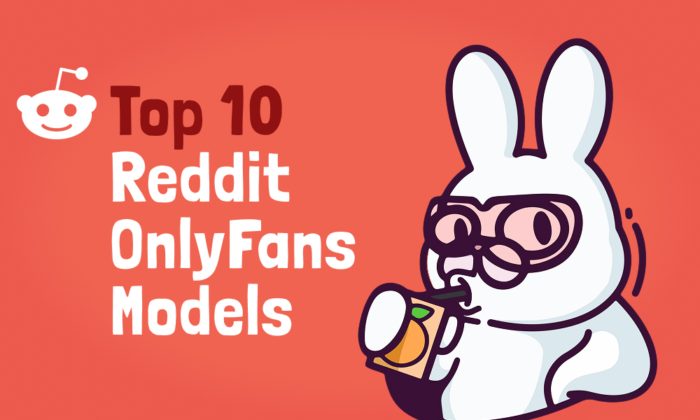 Top 10 Reddit OnlyFans Models In [current_year]