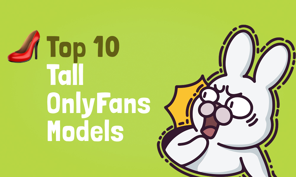 Top 10 Tall OnlyFans Models In [current_year]