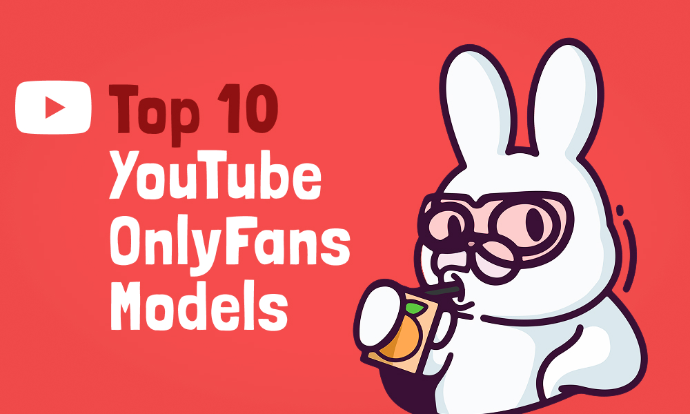 Top 10 YouTube OnlyFans Models In [current_year]