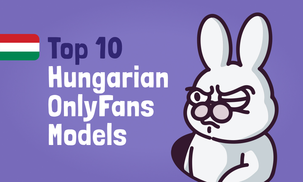 Top 10 Hungarian OnlyFans Models In 2024