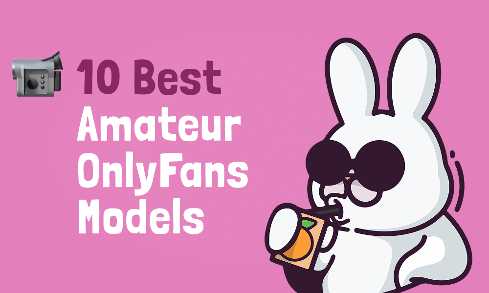 10 Best Amateur OnlyFans Models In [current_year]