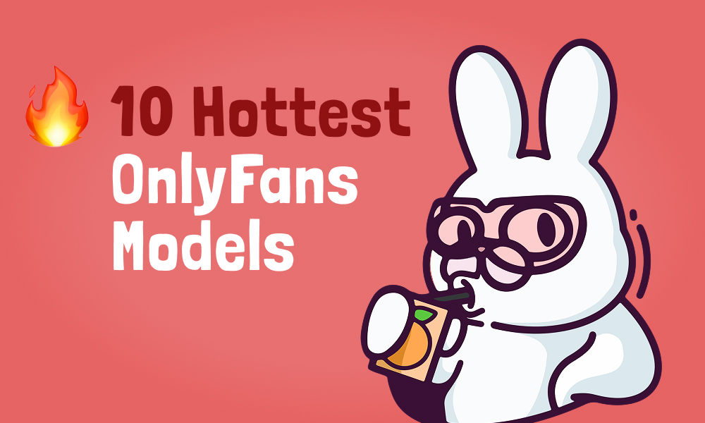 10 Hottest OnlyFans Models In [current_year]