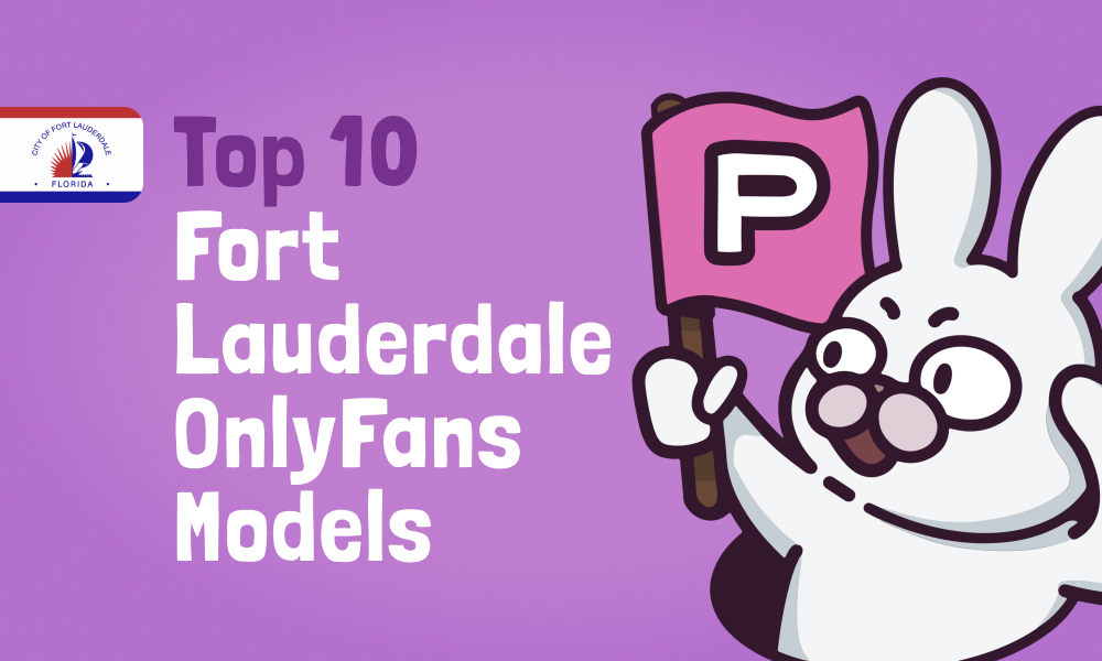 Top 10 Fort Lauderdale OnlyFans Models In [current_year]