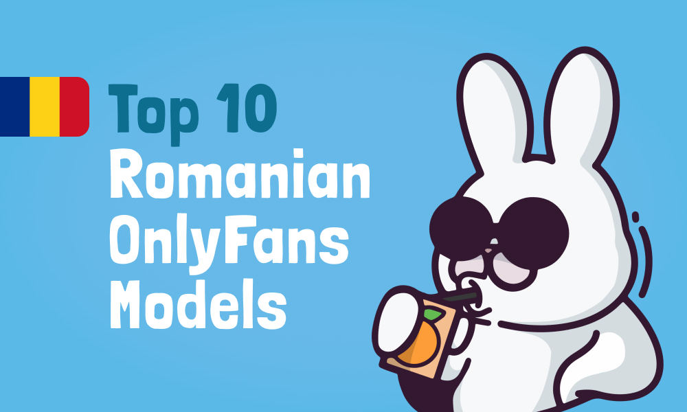 Top 10 Romanian OnlyFans Models In [current_year]