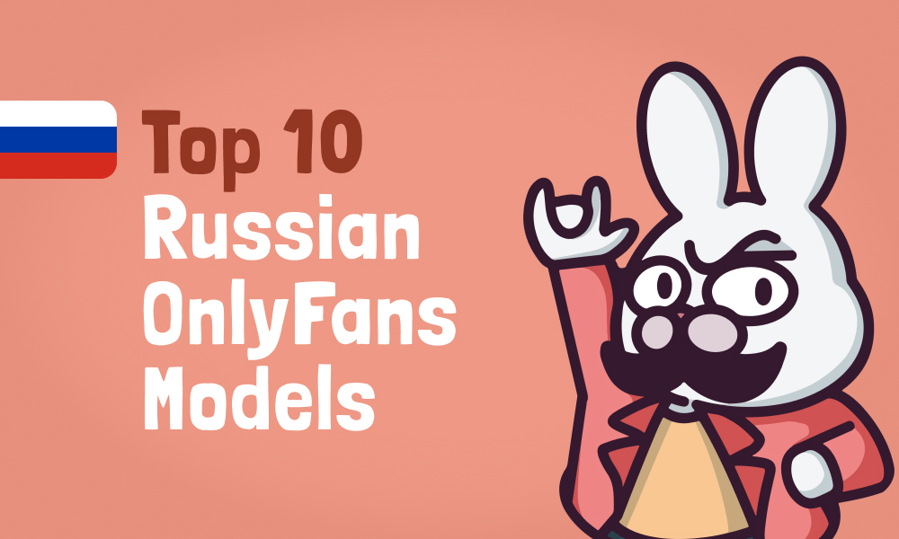 Top 10 Russian OnlyFans Models In [current_year]