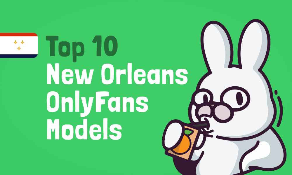 Top 10 New Orleans OnlyFans Models In [current_year]