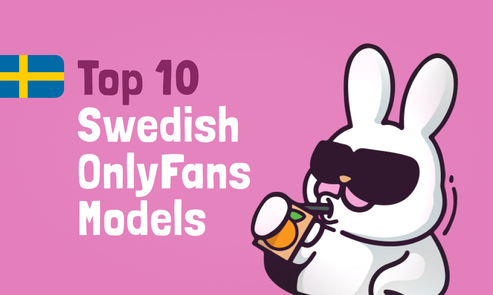 Top 10 Swedish OnlyFans Models In [current_year]