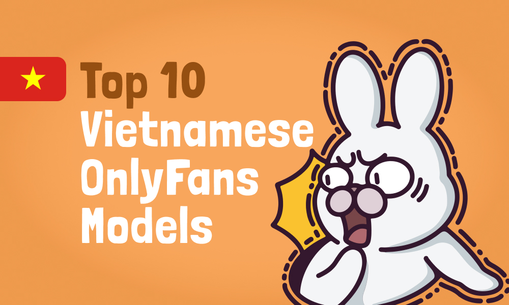 Top 10 Vietnamese OnlyFans Models In 2024