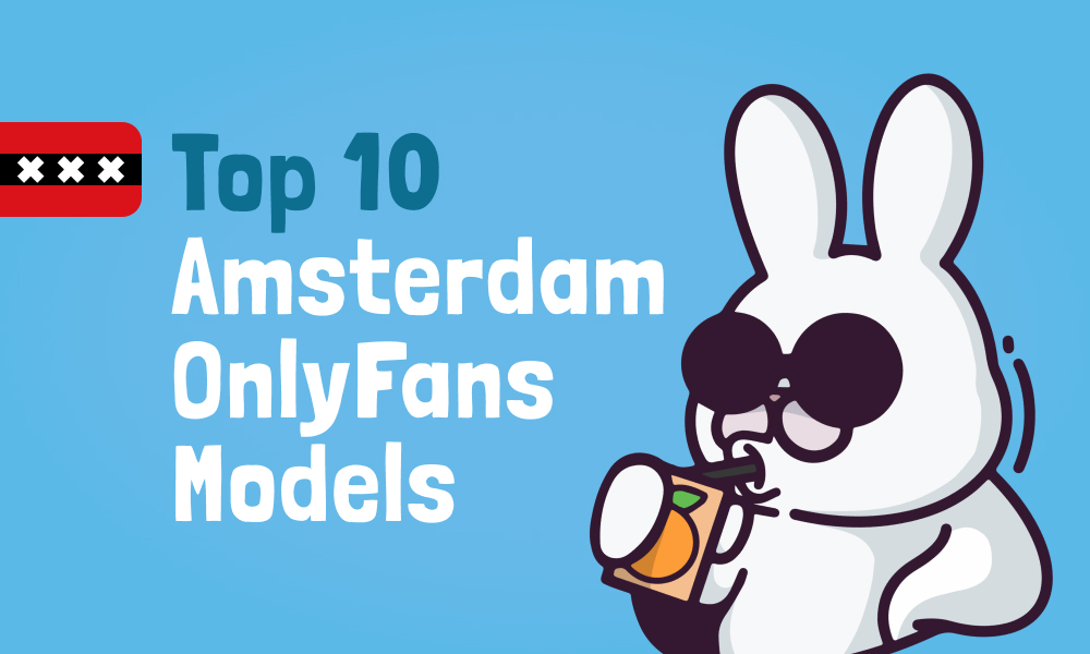 Top 10 Amsterdam OnlyFans Models In [current_year]