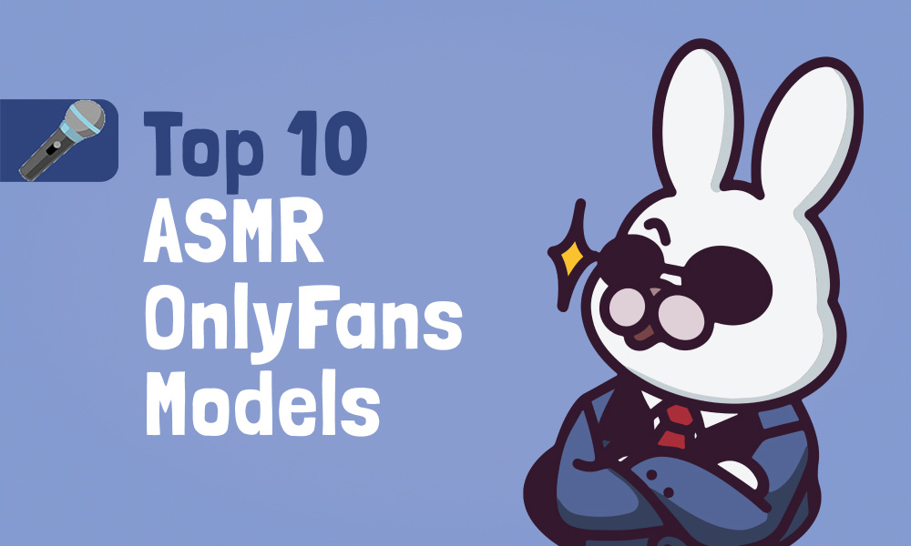 Top 10 ASMR OnlyFans Models In [current_year]