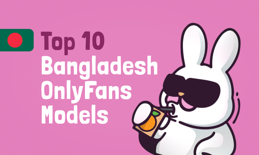 Top 10 Bangladesh OnlyFans Models In [current_year]