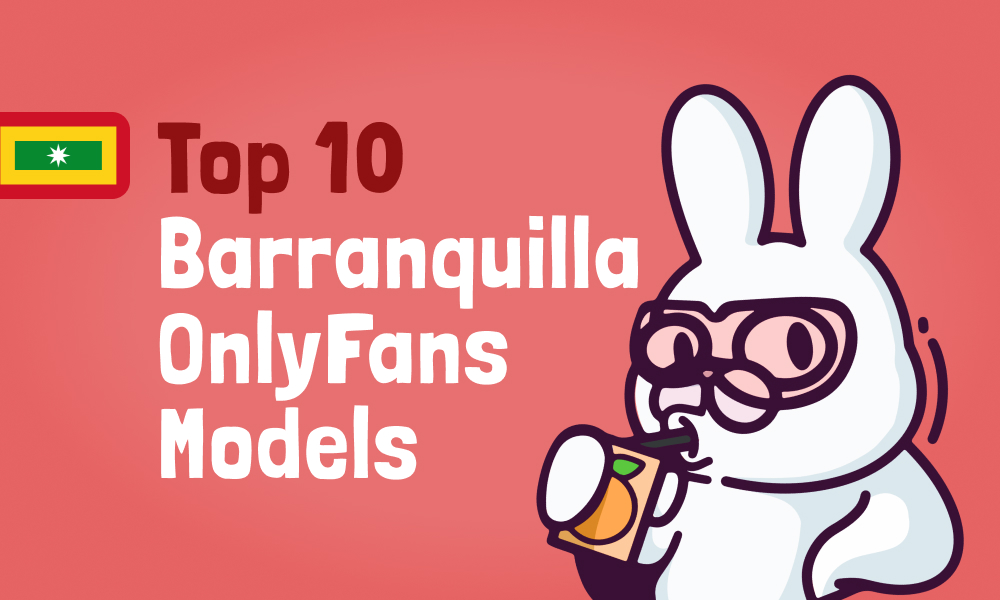 Top 10 Barranquilla OnlyFans Models In [current_year]