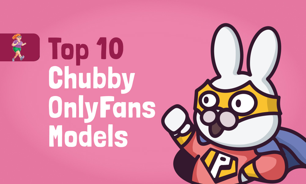 Top 10 Chubby OnlyFans Models In [current_year]