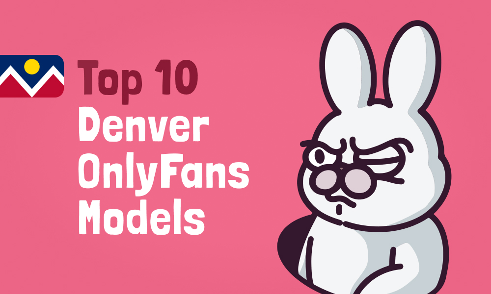 Top 10 Denver OnlyFans Models In [current_year]