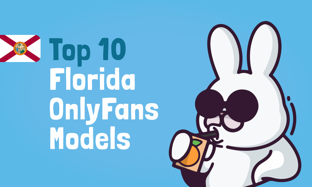 Top 10 Florida OnlyFans Models In [current_year]